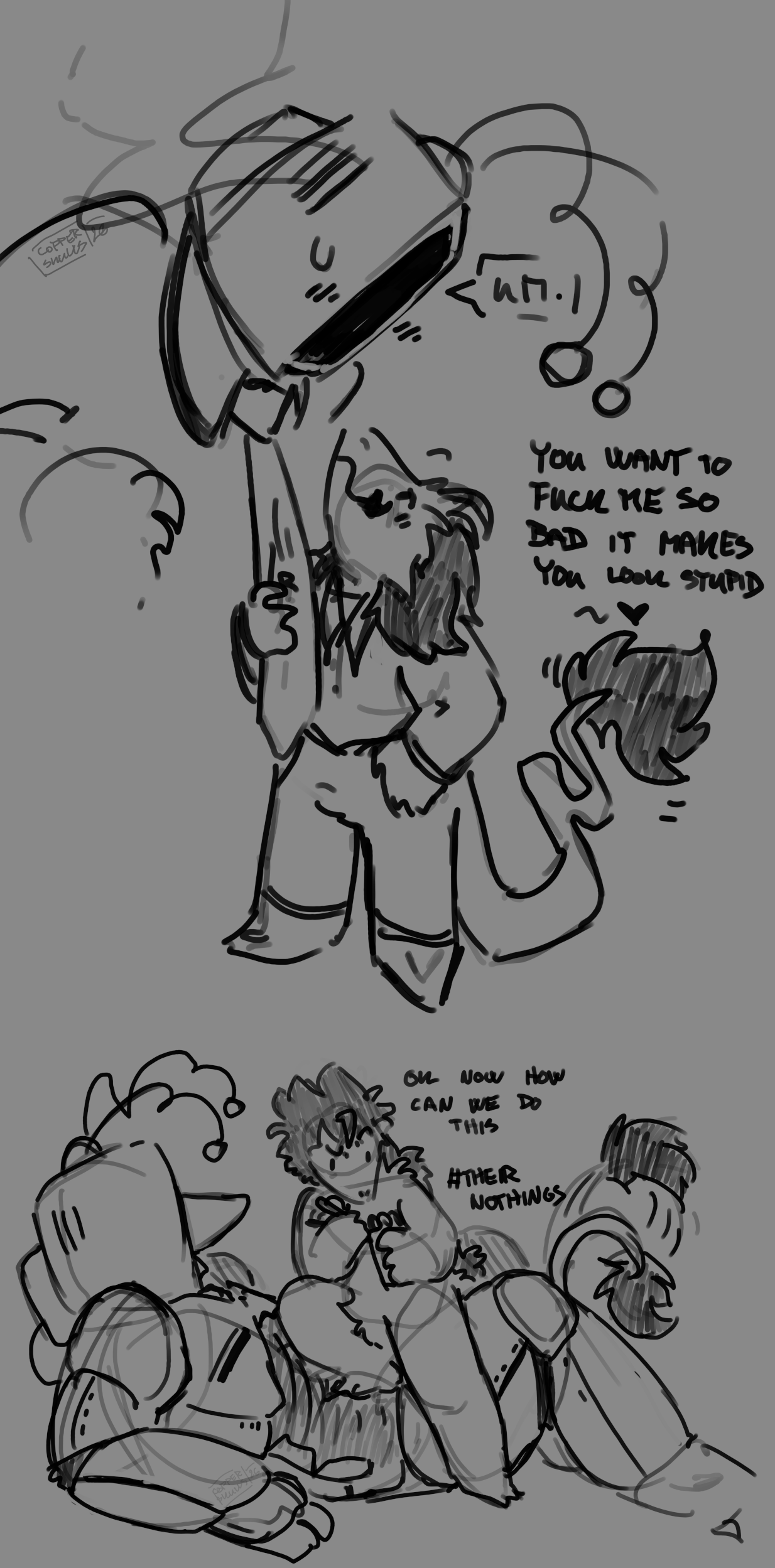 Sequence of two rough digital sketches of Tenna and Spamton. First one has Spamton looking smugly up at Tenna, who he yanked down by his tie. Tenna looks flustered. Spamton notes: 'You want to fuck me so bad it makes you look stupid~'. The next image in sequence has Tenna and Spamton naked, no genitals. Tenna is laying on the floor, just passivelly looking at Spamton, who is crouched on his stomach, tapping a pen against his mouth as he looks into a notepad. 'Ok now how can we do this.' the second image is labelled '#their nothings'